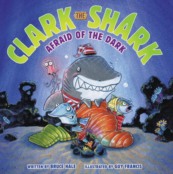 AFRAID OF THE DARK (CLARK THE SHARK)
