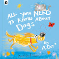 ALL YOU NEED TO KNOW ABOUT DOGS: BY A. CAT