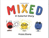 MIXED: A COLORFUL STORY